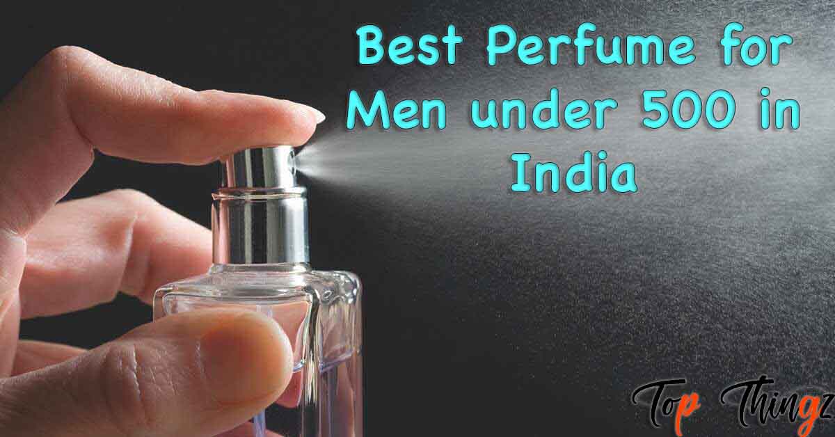 Best Perfume for Men under 500 in India