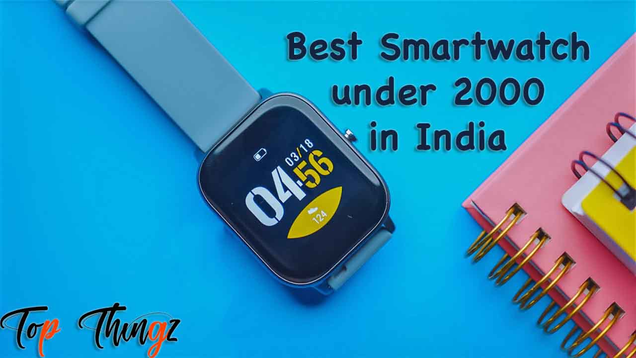 Best Smartwatch Under 2000
