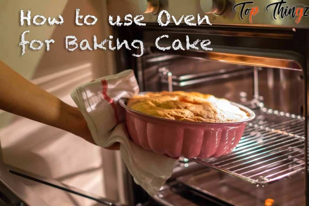 How To Use Oven For Baking Cake