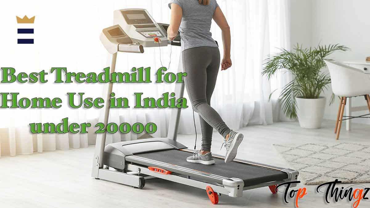 Best Treadmill under 20000